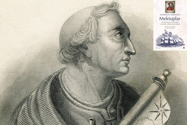 Amerigo Vespucci’nin Mektupları ilk kez tam metin olarak Türkçede