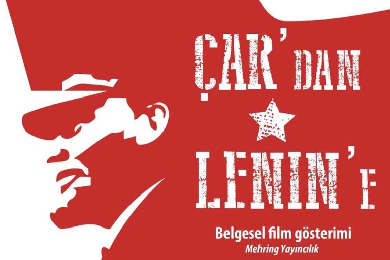 Çar’dan Lenin’e Belgeseli İzmir’de gösterilecek