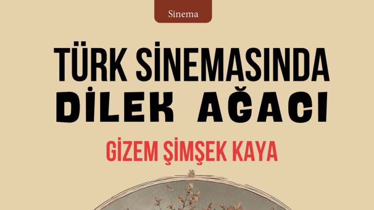 Gizem Şimşek Kaya, Türk Sinemasının Tekinsiz Dilek Ağaçları’nı derledi